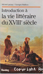 Introduction à la vie littéraire du XVIIIe siècle