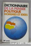 Dictionnaire de la pensée politique ; Hommes et idées