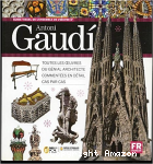 Guide visuel de l'ensemble de l'oeuvre de l'architecte Antoni Gaudi