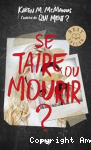 Se taire ou mourir ?