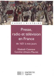 Presse, radio et télévision en France de 1631 à nos jours