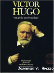Victor Hugo, un génie sans frontières