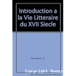Introduction à la vie littéraire du XVIIe siècle