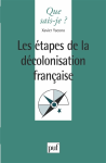 Les étapes de la décolonisation française