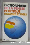 Dictionnaire de la pensée politique ; Hommes et idées